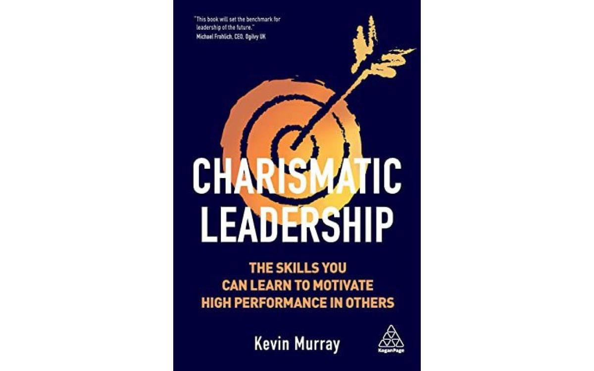 Charismatic Leadership - Kevin Murray [Tóm tắt]